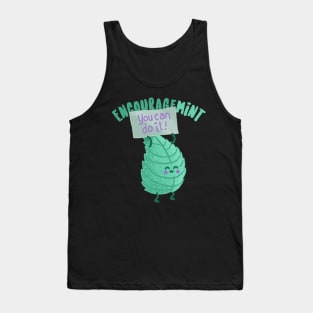 Do You Need Some Encourage-Mint? Funny plant pun Tank Top